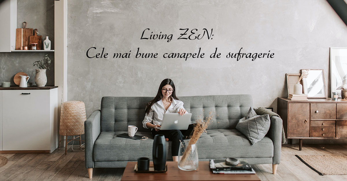 Living ZEN: Cele mai bune canapele de sufragerie